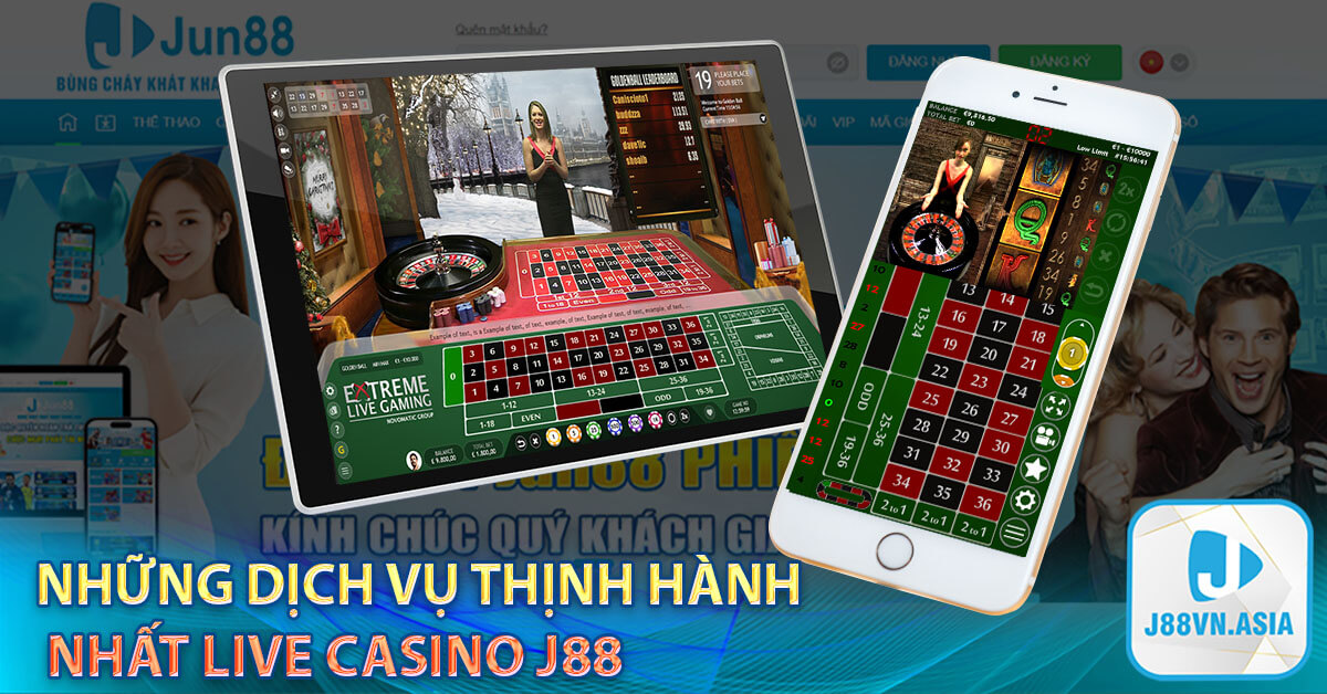 Những dịch vụ thịnh hành nhất Live casino J88
