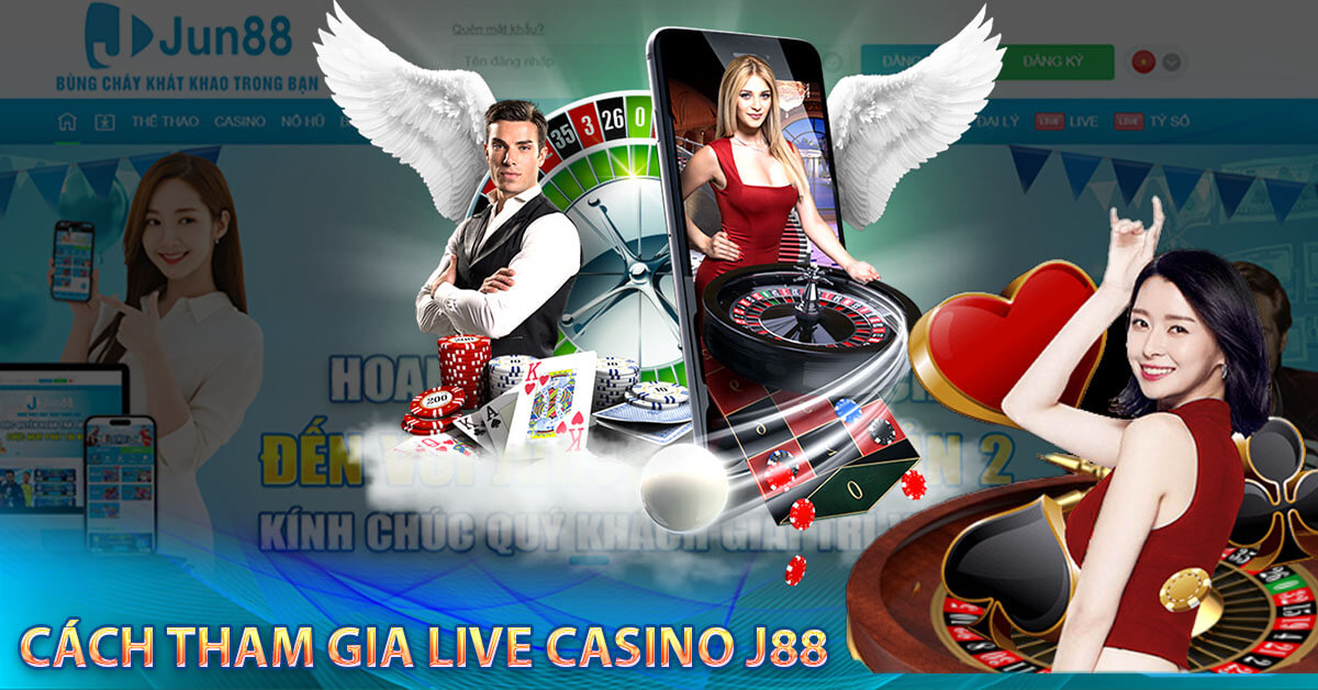 Cách tham gia Live casino J88